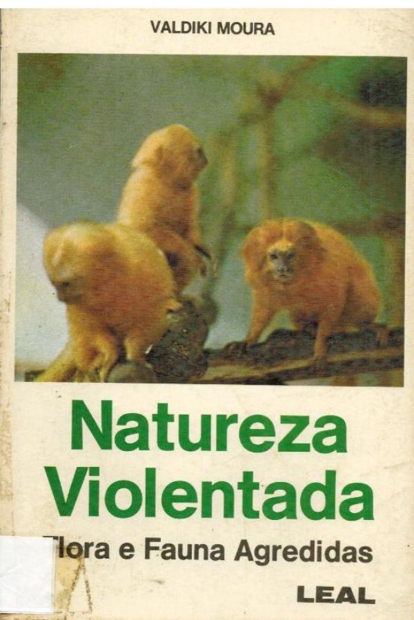 Natureza Violentada: Flora e Fauna agredidas